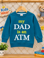MY DAD IS AN ATM